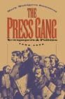 The Press Gang : Newspapers and Politics, 1865-1878 - eBook