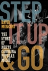 Step It Up and Go : The Story of North Carolina Popular Music, from Blind Boy Fuller and Doc Watson to Nina Simone and Superchunk - eBook