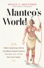 Manteo's World : Native American Life in Carolina's Sound Country before and after the Lost Colony - eBook