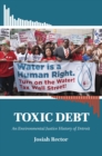 Toxic Debt : An Environmental Justice History of Detroit - eBook