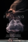 Feeling the Gaze : Image and Affect in Contemporary Argentine and Chilean Performance - eBook
