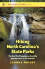 Hiking North Carolina's State Parks : The Best Trail Adventures from the Appalachians to the Atlantic - eBook