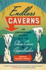 Endless Caverns : An Underground Journey into the Show Caves of Appalachia - eBook