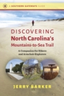 Discovering North Carolina's Mountains-to-Sea Trail : A Companion for Hikers and Armchair Explorers - eBook
