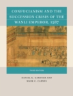 Confucianism and the Succession Crisis of the Wanli Emperor, 1587 - eBook