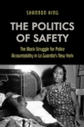 The Politics of Safety : The Black Struggle for Police Accountability in La Guardia's New York - eBook