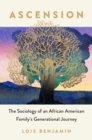 Ascension : The Sociology of an African American Family's Generational Journey - eBook