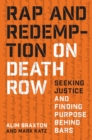 Rap and Redemption on Death Row : Seeking Justice and Finding Purpose behind Bars - Book