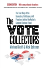 The Vote Collectors, Second Edition : The True Story of the Scamsters, Politicians, and Preachers behind the Nation's Greatest Electoral Fraud - eBook