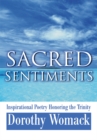 Sacred Sentiments : Inspirational Poetry Honoring the Trinity - eBook
