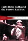 Babe Ruth and the 1918 Red Sox : Babe Ruth and the World Champion Boston Red Sox - eBook