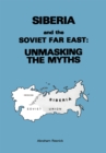 Siberia and the Soviet Far East : Unmasking the Myths - eBook