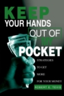 Keep Your Hands out of My Pocket : Strategies to Get More for Your Money - eBook