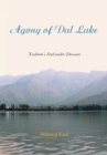 Agony of Dal Lake : Kashmir'S Soul Under Pressure - eBook
