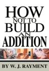How Not to Build an Addition - eBook
