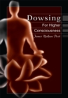 Dowsing for Higher Consciousness - eBook