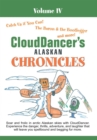 Clouddancer's Alaskan Chronicles  Volume Iv - eBook