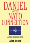 Daniel and the Nato Connection : A Biblical Exposition of Daniel and the Transformation of Nato - eBook