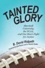 Tainted Glory : Marshall University, the Ncaa, and One Man'S Fight for Justice - eBook