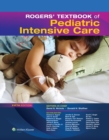 Rogers' Textbook of Pediatric Intensive Care - eBook