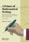 A Primer of Mathematical Writing : Being a Disquisition on Having Your Ideas Recorded, Typeset, Published, Read, and Appreciated - Book