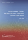 Quantum Field Theory: Batalin-Vilkovisky Formalism and Its Applications - Book