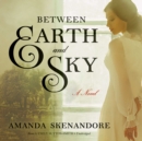 Between Earth and Sky - eAudiobook