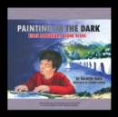 Painting in the Dark : Esref Armagan, Blind Artist - eAudiobook