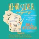 Hi-Ho Silver, Anyway - eAudiobook