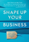 Shape Up Your Business : The founders of notonthehighstreet.com share their story in a 30-day success plan - eBook