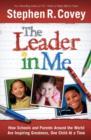 The Leader in Me : How Schools and Parents Around the World are Inspiring Greatness, One Child at a Time - eBook