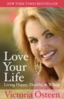 Love Your Life : Living Happy, Healthy & Whole - eBook