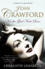 Not the Girl Next Door : Joan Crawford: A Personal Biography - eBook