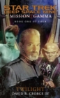 Mission Gamma Book One: Twilight : Star Trek Deep Space Nine - eBook