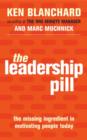 The Leadership Pill : The Missing Ingredient in Motivating People Today - eBook