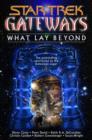 Gateways Book Seven: What Lay Beyond : Star Trek All Series - eBook
