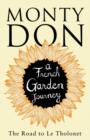 The Road to Le Tholonet : A French Garden Journey - eBook