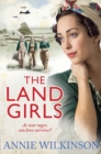 The Land Girls : As war rages, can love survive? A heart-warming family saga about the women of war - eBook