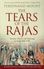 The Tears of the Rajas : Mutiny, Money and Marriage in India 1805-1905 - eBook