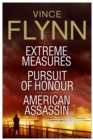 Vince Flynn Collectors' Edition #4 : Extreme Measures, Pursuit of Honour, and American Assassin - eBook