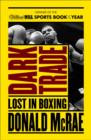 Dark Trade : Lost in Boxing - Book