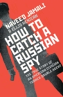 How To Catch A Russian Spy - eBook
