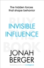 Invisible Influence : The hidden forces that shape behaviour - eBook