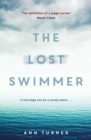 The Lost Swimmer : A haunting, razor-sharp thriller that explores the consequences of love and trust - eBook