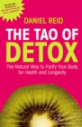 The Tao Of Detox : The Natural Way To Purify Your Body For Health And Longevity - eBook