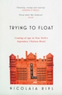 Trying to Float : Chronicles of a Girl in the Chelsea Hotel - eBook
