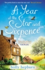 A Year at the Star and Sixpence : 'Warm, witty and laced with intriguing secrets!' Cathy Bramley - eBook