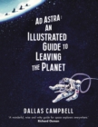 Ad Astra: An Illustrated Guide to Leaving the Planet - eBook