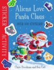 Aliens Love Panta Claus: Sticker Activity - Book