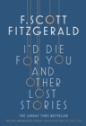 I'd Die for You: And Other Lost Stories - eBook